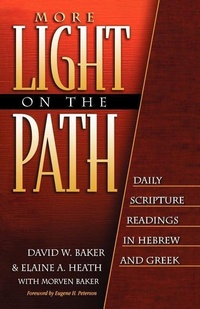 Enlarge image Cover: More Light on the Path - Daily Scripture Readings in Hebrew and Greek - Baker Academic, Div of Baker Publishing Group