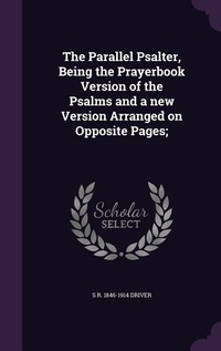 Enlarge image Cover: The Parallel Psalter, Being the Prayerbook Version of the Psalms and a new Version Arranged on Opposite Pages; - Palala Press