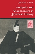 Cover: Antiquity and Anachronism in Japanese History - Stanford University Press