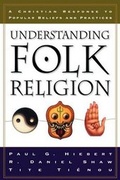 Cover: Understanding Folk Religion - A Christian Response to Popular Beliefs and Practices - Baker Academic, Div of Baker Publishing Group