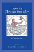 Cover: Exploring Christian Spirituality - An Ecumenical Reader - Baker Academic, Div of Baker Publishing Group