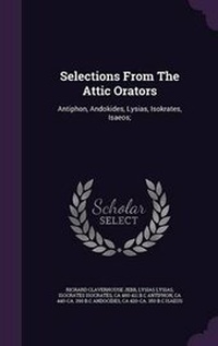 Enlarge image Cover: Selections from the Attic Orators - Palala Press