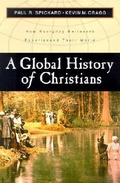 Cover: A Global History of Christians - How Everyday Believers Experienced Their World - Baker Academic, Div of Baker Publishing Group