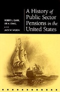 Cover: A History of Public Sector Pensions in the United States - University of Pennsylvania Press