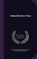 Cover: Helen Morton's Trial - Palala Press