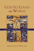 Cover: God So Loved the World - A Christology for Disciples - Baker Academic, Div of Baker Publishing Group