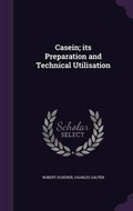 Cover: Casein; Its Preparation and Technical Utilisation - Palala Press