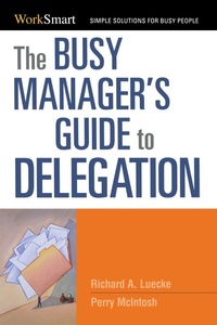 Enlarge image Cover: The Busy Manager's Guide to Delegation - Amacom