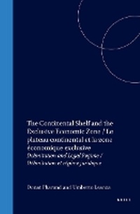 Bild: The Continental Shelf and the Exclusive Economic Zone - Le Plateau Continental et la Zone Economique Exclusive:Delimitation and Legal Regime - Delimitation et Regime Juridique - Kluwer Academic Publishers