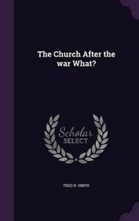 Enlarge image Cover: The Church After the War What? - Palala Press
