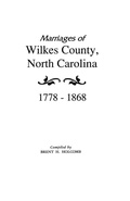 Cover: Marriages of Wilkes County, North Carolina 1778-1868 - Genealogical Publishing Company