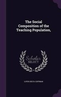 Cover: The Social Composition of the Teaching Population, - Palala Press