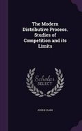 Cover: The Modern Distributive Process. Studies of Competition and Its Limits - Palala Press