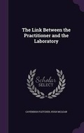 Cover: The Link Between the Practitioner and the Laboratory - Palala Press