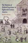 Cover: The Varieties of Political Experience in Eighteenth-Century America - University of Pennsylvania Press