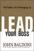 Cover: Lead Your Boss: The Subtle Art of Managing Up - Amacom