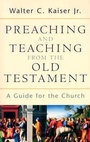 Cover: Preaching and Teaching from the Old Testament - A Guide for the Church - Baker Academic, Div of Baker Publishing Group