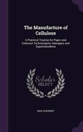 Cover: The Manufacture of Cellulose - Palala Press