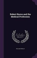 Cover: Robert Burns and the Medical Profession - Palala Press