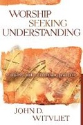 Cover: Worship Seeking Understanding - Windows into Christian Practice - Baker Academic, Div of Baker Publishing Group