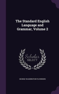 Enlarge image Cover: The Standard English Language and Grammar, Volume 2 - Palala Press