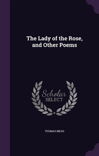 Enlarge image Cover: The Lady of the Rose, and Other Poems - Palala Press