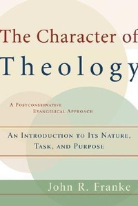 Enlarge image Cover: The Character of Theology - An Introduction to Its Nature, Task, and Purpose - Baker Academic, Div of Baker Publishing Group