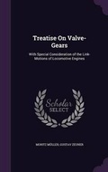 Cover: Treatise On Valve-Gears - Palala Press