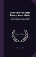Cover: The Common School Book of Vocal Music - Palala Press