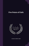 Cover: Five Points of Faith - Palala Press