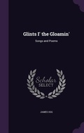 Cover: Glints I' the Gloamin' - Palala Press