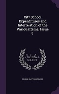 Cover: City School Expenditures and Interrelation of the Various Items, Issue 5 - Palala Press