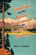 Cover: Canadians and the Natural Environment to the Twenty-First Century - University of Toronto Press