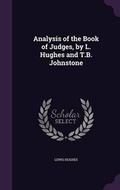 Cover: Analysis of the Book of Judges, by L. Hughes and T.B. Johnstone - Palala Press