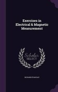 Cover: Exercises in Electrical & Magnetic Measurement - Palala Press