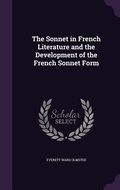 Cover: The Sonnet in French Literature and the Development of the French Sonnet Form - Palala Press