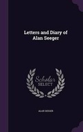 Cover: Letters and Diary of Alan Seeger - Palala Press