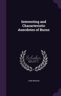 Cover: Interesting and Characteristic Anecdotes of Burns - Palala Press