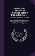 Cover: Appendix to a Catalogue of Theological Books in Foreign Languages - Palala Press
