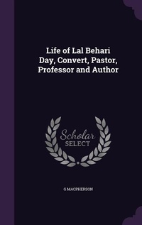 Enlarge image Cover: Life of Lal Behari Day, Convert, Pastor, Professor and Author - Palala Press