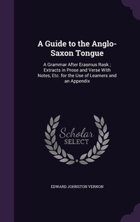 Enlarge image Cover: A Guide to the Anglo-Saxon Tongue - Palala Press