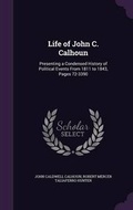 Cover: Life of John C. Calhoun - Palala Press