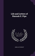 Cover: Life and Letters of Hannah E. Pipe - Palala Press
