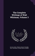 Cover: The Complete Writings of Walt Whitman, Volume 3 - Palala Press