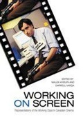 Cover: Working on Screen - University of Toronto Press