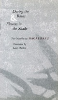 Cover: During the Rains & Flowers in the Shade - Stanford University Press