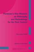 Cover: Perelman's New Rhetoric as Philosophy and Methodology for the Next Century - Springer