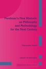 Cover: Perelman's New Rhetoric as Philosophy and Methodology for the Next Century - Springer