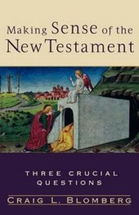 Enlarge image Cover: Making Sense of the New Testament - Three Crucial Questions - Baker Academic, Div of Baker Publishing Group