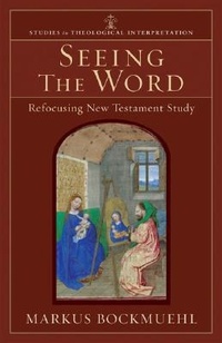 Enlarge image Cover: Seeing the Word - Refocusing New Testament Study - Baker Academic, Div of Baker Publishing Group